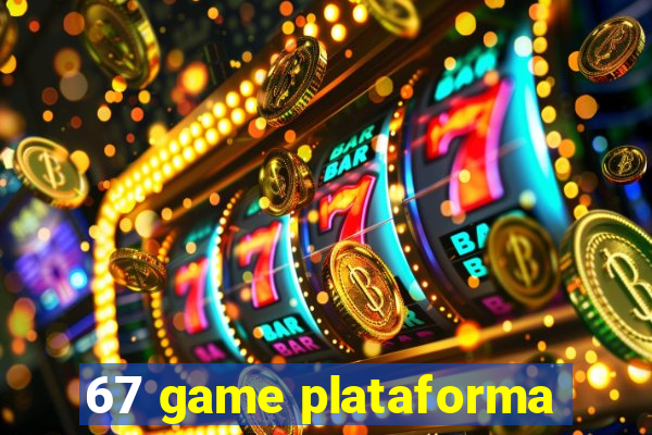 67 game plataforma